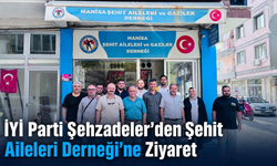 İYİ Parti Şehzadeler’den Şehit Aileleri Derneğine Ziyaret