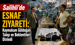 Kaymakam Güldoğan Salihli'de Esnafı Gezdi, Vatandaşları Dinledi
