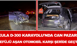Kula D-300 Karayolu'nda Can Pazarı: Refüjü Aşan Otomobil Karşı Şeride Geçti,