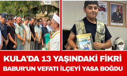 Kula'da 13 Yaşındaki Fikri Babur'un Vefatı İlçeyi Yasa Boğdu