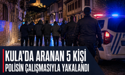 Kula’da Aranan 5 Kişi Polisin Çalışmasıyla Yakalandı
