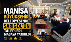 Manisa Büyükşehir Belediyesi'nde Sarıgöl'ün Talepleri Masaya Yatırıldı