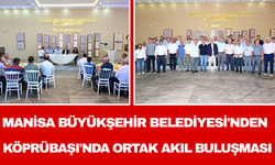 Manisa Büyükşehir Belediyesi'nden Köprübaşı'nda Ortak Akıl Buluşması
