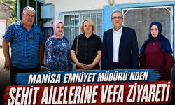 Manisa Emniyet Müdürün'den Şehit Ailelerine Vefa  Ziyareti