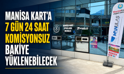 Manisa Kart’a 7 Gün 24 Saat Komisyonsuz Bakiye Yüklenebilecek