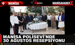 Manisa Polisevi’nde 30 Ağustos Resepsiyonu