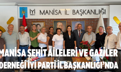 Manisa Şehit Aileleri ve Gaziler Derneği İYİ Parti İl Başkanlığı’nda