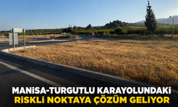 Manisa-Turgutlu Karayolundaki Riskli Noktaya Çözüm Geliyor