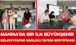 Manisa'da Bir İlk Büyükşehir Belediyesi'ne Sağlıklı İşyeri Sertifikası