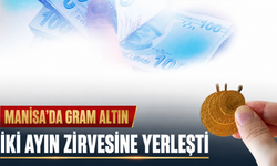 Manisa’da Gram Altın İki Ayın Zirvesine Yerleşti