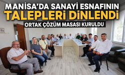 Manisa'da Sanayi Esnafının Talepleri Dinlendi