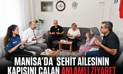 Manisa’da Şehit Ailesinin Kapısını Çalan Anlamlı Ziyaret