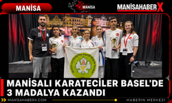 Manisalı Karateciler Basel’de 3 Madalya Kazandı