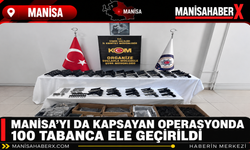 Manisa’yı da Kapsayan Operasyonda 100 Tabanca Ele Geçirildi