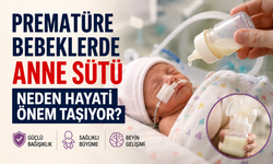 Prematüre Bebeklerde Anne Sütü Neden Hayati Önem Taşıyor?