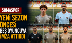 Somaspor Yeni Sezon Öncesi Beş Oyuncuya İmza Attırdı