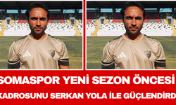 Somaspor yeni sezon öncesi kadrosunu Serkan Yola ile güçlendirdi