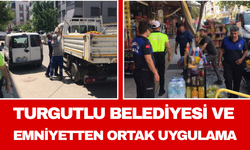 Turgutlu Belediyesi ve Emniyetten Ortak Uygulama