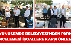 Yunusemre Belediyesi'nden Park İncelemesi: İşgallere Karşı Önlem