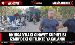 Akhisar’daki Cinayet Şüphelisi İzmir’deki Çiftlikte Yakalandı