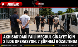 Akhisar’daki Faili Meçhul Cinayet İçin 3 İlde Operasyon