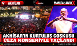 Akhisar’ın Kurtuluş Coşkusu Ceza Konseriyle Taçlandı