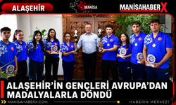 Alaşehir’in Gençleri Avrupa’dan Madalyalarla Döndü