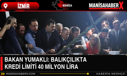 Bakan Yumaklı: Balıkçılıkta Kredi Limiti 40 Milyon Lira