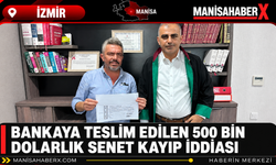 Bankaya Teslim Edilen 500 Bin Dolarlık Senet Kayıp İddiası