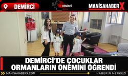 Demirci’de Çocuklar Ormanların Önemini Öğrendi