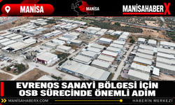 Evrenos Sanayi Bölgesi İçin OSB Sürecinde Önemli Adım