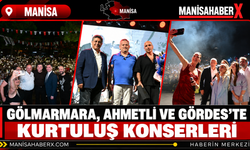 Gölmarmara, Ahmetli ve Gördes’te Kurtuluş Konserleri
