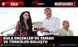 Kula Encekler’de Semah ve Türküler Buluştu