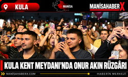 Kula Kent Meydanı’nda Onur Akın Rüzgârı