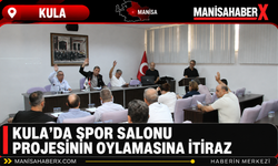 Kula’da Spor Salonu Projesinin Oylamasına İtiraz
