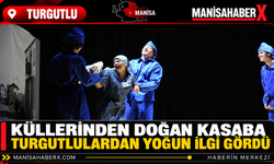 Küllerinden Doğan Kasaba Turgutlulardan Yoğun İlgi Gördü