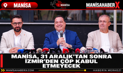 Manisa, 31 Aralık’tan Sonra İzmir’den Çöp Kabul Etmeyecek