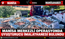 Manisa Merkezli Operasyonda Uyuşturucu İmalathanesi Bulundu