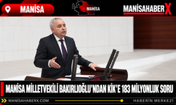 Manisa Milletvekili Bakırlıoğlu’ndan KİK’e 183 Milyonluk Soru