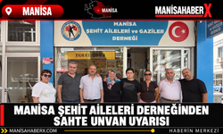 Manisa Şehit Aileleri Derneğinden Sahte Unvan Uyarısı