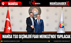 Manisa TSO Seçimleri Fuar Merkezi’nde Yapılacak