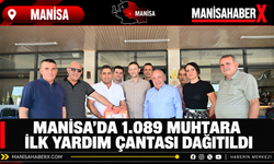 Manisa’da 1.089 Muhtara İlk Yardım Çantası Dağıtıldı