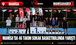Manisa’da 46 Takım Sokak Basketbolunda Yarıştı