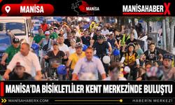 Manisa’da Bisikletliler Kent Merkezinde Buluştu