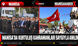 Manisa’da Kurtuluş Kahramanları Saygıyla Anıldı