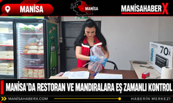 Manisa’da Restoran ve Mandıralara Eş Zamanlı Kontrol