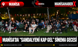 Manisa’da “Sandalyeni Kap Gel” Sinema Gecesi