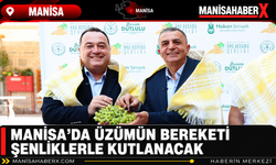Manisa’da Üzümün Bereketi Şenliklerle Kutlanacak