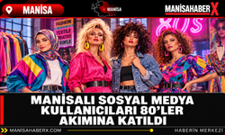 Manisalı Sosyal Medya Kullanıcıları 80’ler Akımına Katıldı
