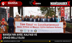 Manisa’nın Ahisi, Kalfası ve Çırağı Belli Oldu